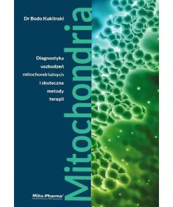 Książki - BOOK - Mitochondria - Diagnostyka uszkodzeń mitochondrialnych i skuteczne metody terapii" Dr Bodo Kuklinski (687 pages)"